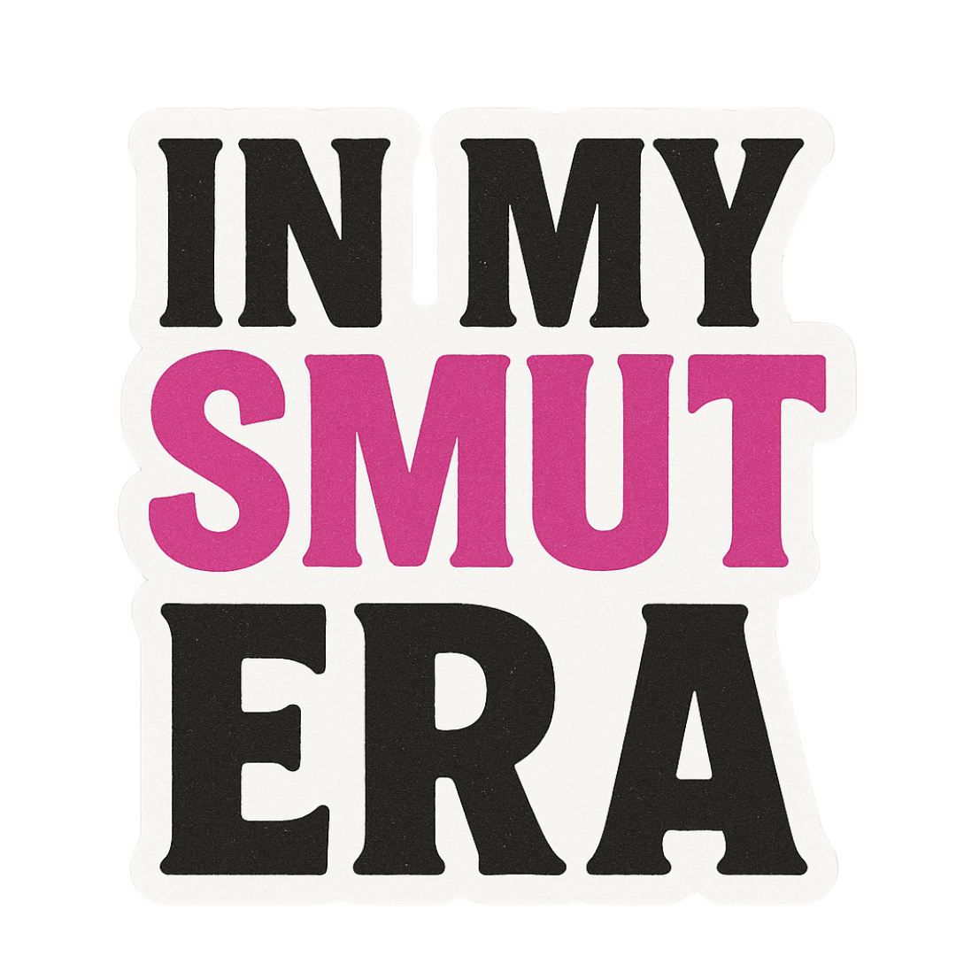 In My Smut Era Sticker
